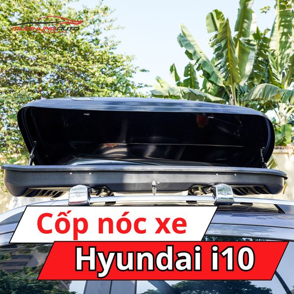 Cốp Nóc Xe Hyundai i10