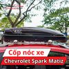 Cốp Nóc Xe Chevrolet Spark Matiz