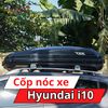 Cốp Nóc Xe Hyundai i10