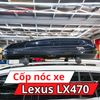 Cốp Nóc Xe Lexus LX470