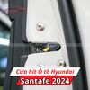 Cửa Hít Ô Tô Hyundai Santafe 2024