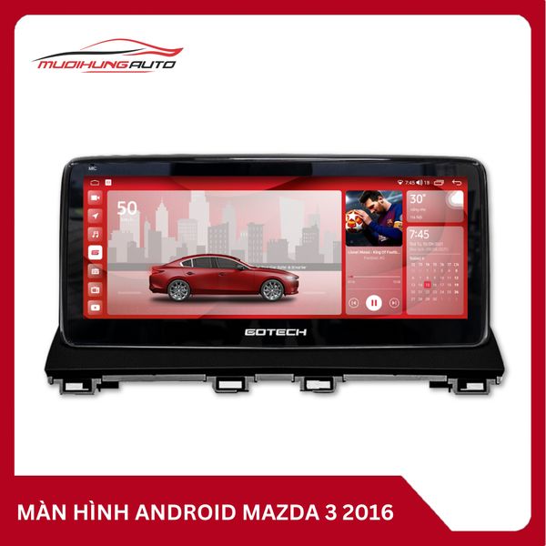 Màn Hình Android Mazda 3 2016