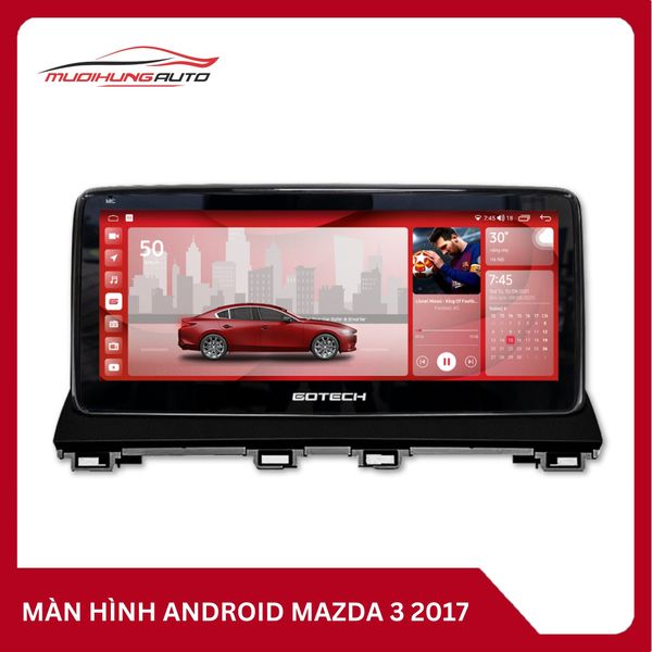 Màn Hình Android Mazda 3 2017