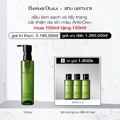  C37_DEAL 6: DẦU LÀM SẠCH VÀ TẨY TRANG SHU UEMURA ANTI/OXI+ CLEANSING OIL 150ML (RENO) 