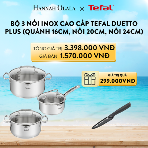  A744_DEAL 10: BỘ 3 NỒI INOX CAO CẤP TEFAL DUETTO PLUS (QUÁNH 16CM, NỒI 20CM, NỒI 24CM) 