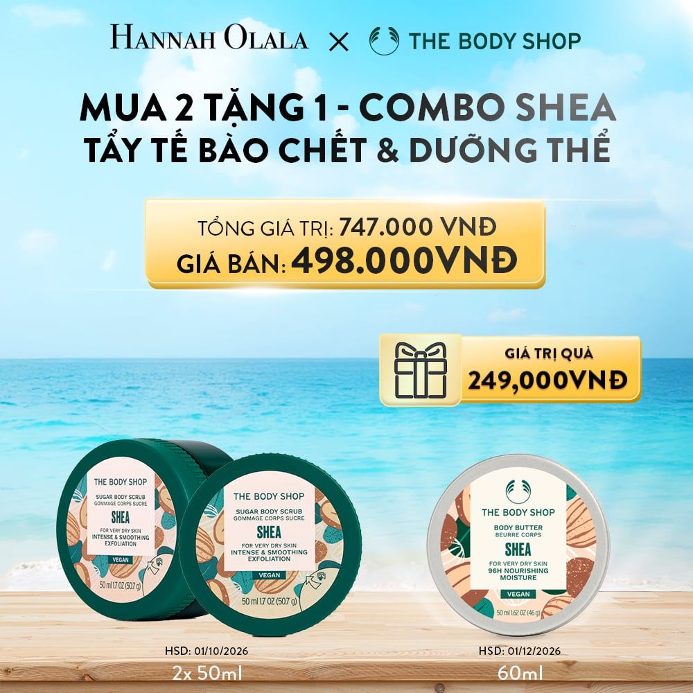  DEAL 11: MUA 2 TẶNG 1 COMBO TẨY DƯỠNG BƠ HẠT MỠ SHEA 50ML - BODY SCRUB & BODY BUTTER 