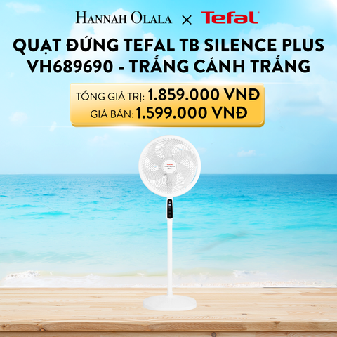  A746_DEAL 12: QUẠT ĐỨNG TEFAL TB SILENCE PLUS VH689690 