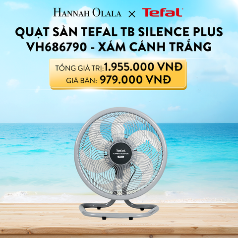  A748_DEAL 13: QUẠT SÀN TEFAL TB SILENCE PLUS VH686790 - XÁM CÁNH TRẮNG 