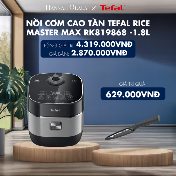  H150_DEAL 6: NỒI CƠM CAO TẦN TEFAL RICE MASTER MAX RK819868 -1.8L 