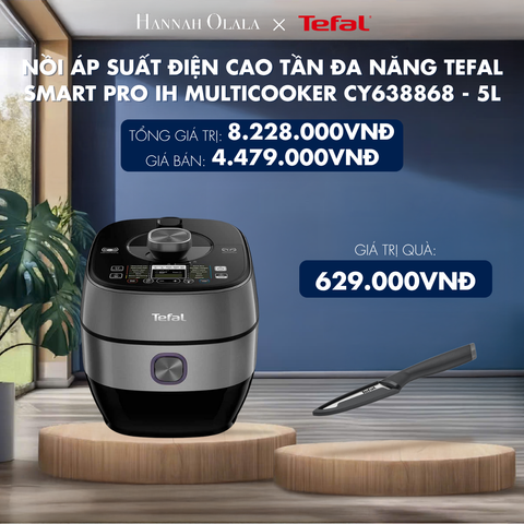  H151_DEAL 7: NỒI ÁP SUẤT ĐIỆN CAO TẦN ĐA NĂNG TEFAL SMART PRO IH MULTICOOKER CY638868 - 5L 