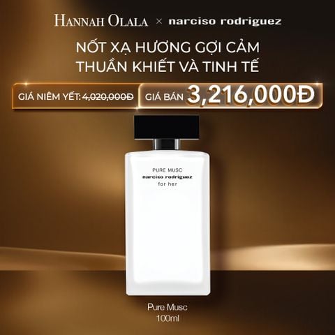  C84: DEAL 25: NƯỚC HOA NỮ NARCISO RODRIGUEZ PURE MUSC FOR HER EAU DE PARFUM 100ML 