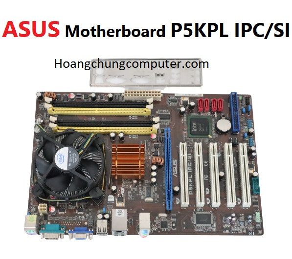 Mainboard ASUS ASUS P5KPL IPC/SI – hoangchungshop1