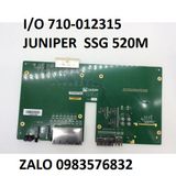 Bo mạch I/O 710-012315 JUNIPER  SSG 520M