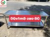BÀN CHẾ BIẾN INOX 304