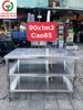 KỆ BÀN CHẾ BIẾN - BÀN RA MÓN - BÀN BẾP INOX 304
