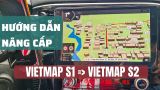  VIETMAP S2 – PHẦN MỀM DẪN ĐƯỜNG Ô TÔ CHUYÊN DỤNG 