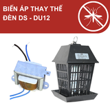 


																	 Biến áp thay thế sửa chữa đèn diệt muỗi Đại Sinh DS-DU12 
