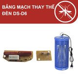 


																	 Bảng mạch cho đèn diệt muỗi Đại Sinh DS-D6 