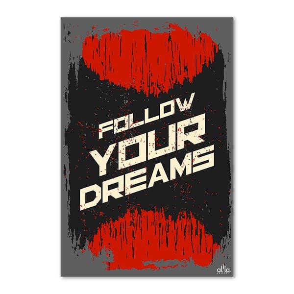 Tranh Quote Follow Your Dream Alila (60x90cm)