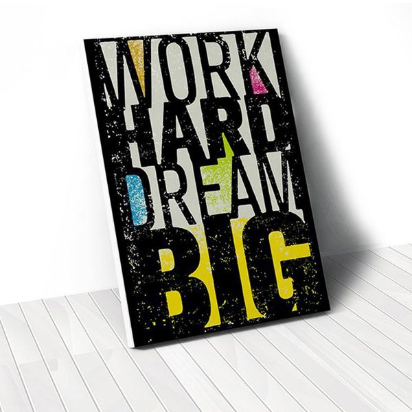 Tranh Canvas Quote Work Hard Dream Big (40x60cm - 50x75cm - 60x90cm)