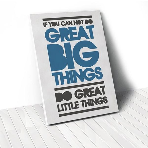 Tranh Canvas Quotes Do Great Little Things (40x60cm - 50x75cm - 60x90cm)