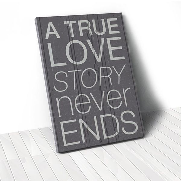 Tranh Canvas Quotes A True Love Story Never Ends (40x60cm - 50x75cm - 60x90cm)