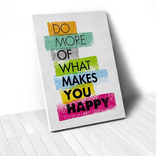 Tranh Canvas Quotes Do More Of What Makes You Happy (40x60cm - 50x75cm - 60x90cm)