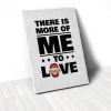 Tranh Canvas Quotes There Is More Of Me To Love (40x60cm - 50x75cm - 60x90cm)