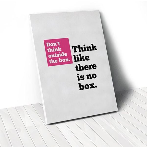 Tranh Canvas Quote Think Like There Is No Box (40x60cm - 50x75cm - 60x90cm)