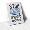 Tranh Canvas Quote Stop Wishing Start Doing (40x60cm - 50x75cm - 60x90cm)