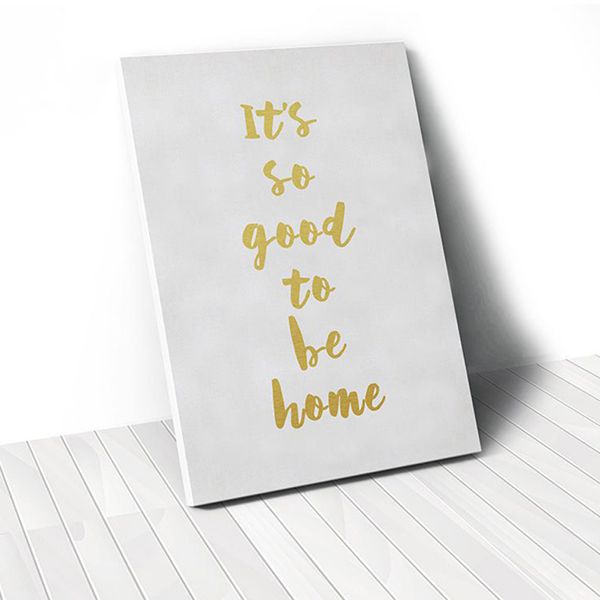 Tranh Canvas Quotes It's So Good To Be Home Gold (40x60cm - 50x75cm - 60x90cm)