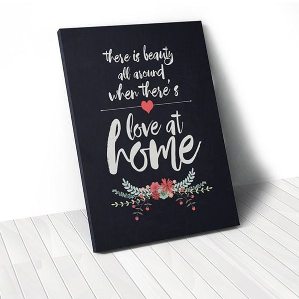 Tranh Canvas Quotes Love At Home And Flower (40x60cm - 50x75cm - 60x90cm)