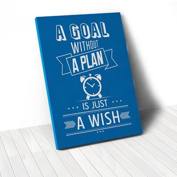 Tranh Canvas Quotes A Goal Without A Plan Is Just A Wish (40x60cm - 50x75cm - 60x90cm)