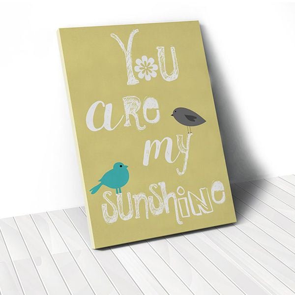 Tranh Canvas Quotes You Are My Sunshine (40x60cm - 50x75cm - 60x90cm)