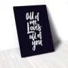 Tranh Canvas Quotes All Of Me Loves All Of You (40x60cm - 50x75cm - 60x90cm)