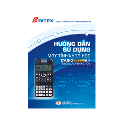 Sách hướng dẫn sử dụng máy tính khoa học Casio Fx-580VN X trong chương trình phổ thông