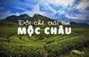 MAI CHÂU - MỘC CHÂU - PÙ LUÔNG