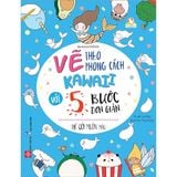  Vẽ theo phong cách Kawaii với 5 bước đơn giản- Thế giới muôn màu_ST_Micha 