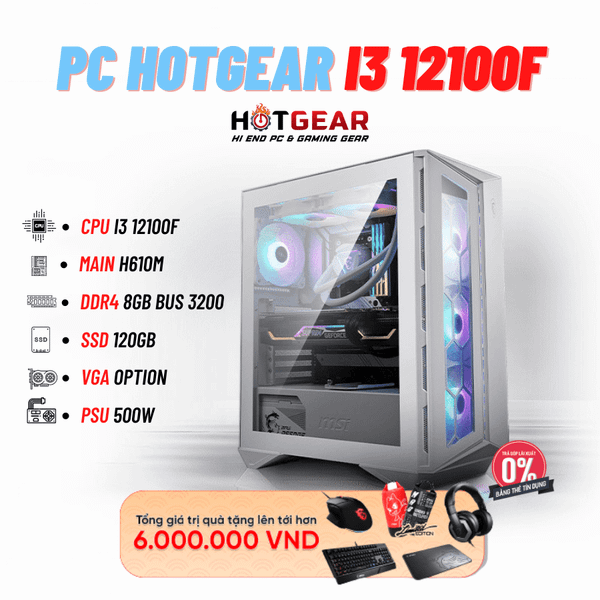 BỘ PC HOTGEAR CORE I3 12100F / DDR4 8GB 3200 / SSD 120GB / PSU 500W