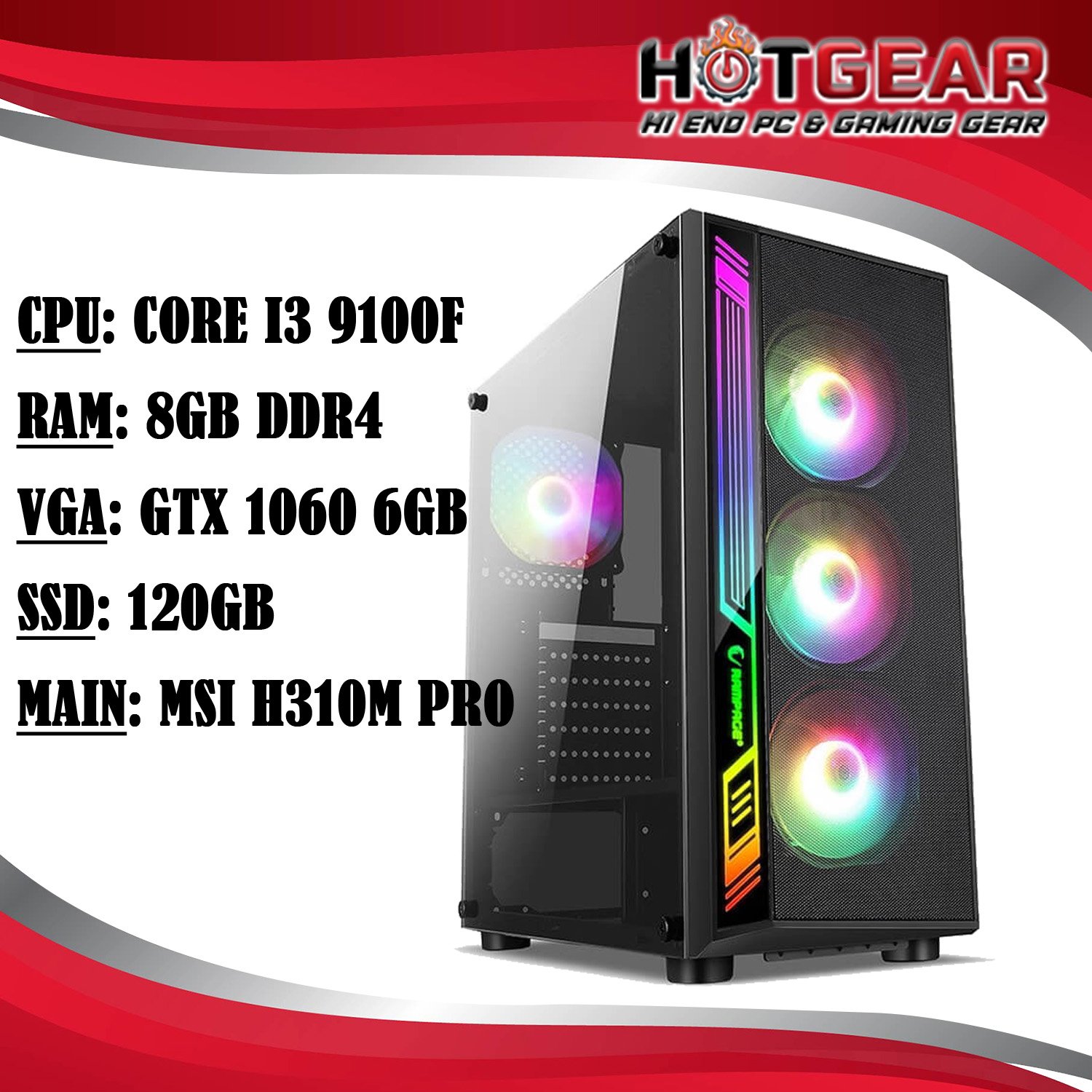 HOTGEAR PC CORE i3 9100F / DDR4 8G / GTX 1060 6GB / SSD 120GB