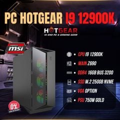 BỘ PC HOTGEAR i9 GIÁ HỦY DIỆT / INTEL i9 12900k / MAIN Z690 / DDR4 16GB / SSD 512GB M.2 NVME GEN4
