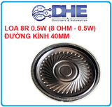 LOA 8R 0.5W (8 OHM - 0.5W), ĐƯỜNG KÍNH 40MM