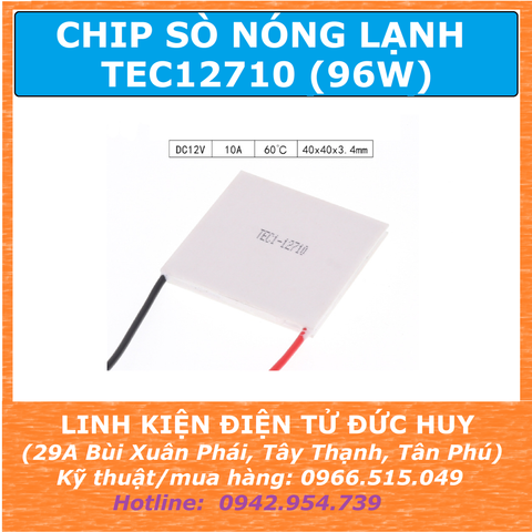 TEC12710 CHIP SÒ NÓNG LẠNH 12710 (40 X 40) 12V 96W TỐI ĐA