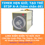 ST3P A-A, TIMER ON,TIMER ĐIỀU CHỈNH THỜI GIAN 0 - 0.5S/ 5S/ 30S/ 3 PHÚT