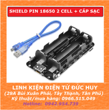 MẠCH SHIELD PIN 18650 LOẠI 2 CELL + CÁP SẠC
