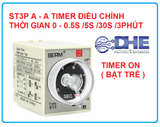 ST3P A-A, TIMER ON,TIMER ĐIỀU CHỈNH THỜI GIAN 0 - 0.5S/ 5S/ 30S/ 3 PHÚT