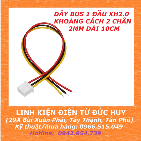 DÂY BUS 1 ĐẦU XH2.0 KHOẢNG CÁCH 2 CHÂN 2MM DÀI 10CM