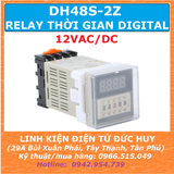 DH48S-2Z 12VAC/DC TIMER TẠO TRỄ RELAY THỜI GIAN, HẸN GIỜ KỸ THUẬT SỐ (KÈM ĐẾ)
