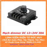 MẠCH DIMMER DC ĐIỀU CHỈNH ĐỘ SÁNG LED 12-24V 30A