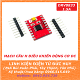 DRV8833 MẠCH CẦU H ĐIỀU KHIỂN ĐỘNG CƠ DC